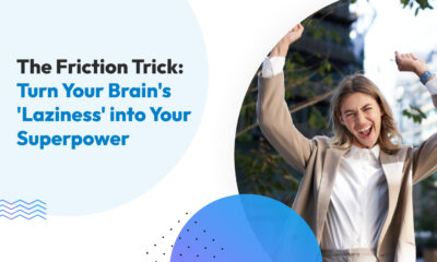 The Friction Trick_ Turn Your Brain's 'Laziness' into Your Superpower